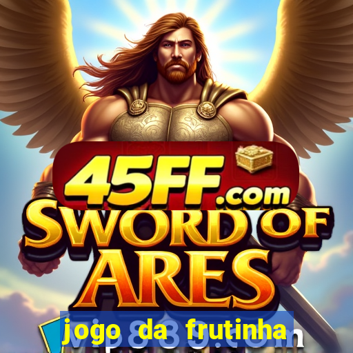 jogo da frutinha que paga dinheiro
